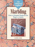 Marbling : Easy & Elegant Projects for Paper & Fabric (The Weekend Crafter)