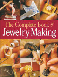 The Complete Book of Jewelry Making : A Full-color Introduction to the Jeweler's Art