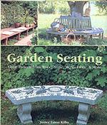 Garden Seating : Great Projects from Wood, Stone, Metal, Fabric, & More