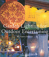 Garden Lighting for Outdoor Entertaining : 40 Festive Projects