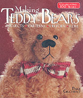 Making Teddy Bears : Celebrating 100 Years : Projects, Patterns, History, Lore