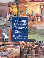 Setting Up Your Ceramic Studio : Ideas & Plans from Working Artists （1ST）