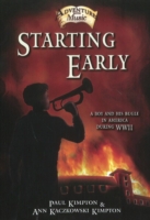 Starting Early : A Boy and His Bugle in America during Wwii -- Book