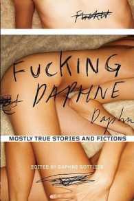 Fucking Daphne : Mostly True Stories and Fictions
