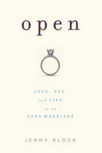 Open : Love, Sex and Life in an Open Marriage
