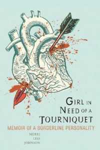 Girl in Need of a Tourniquet : Memoir of a Borderline Personality