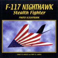 F-117 Nighthawk Stealth Fighter : Photo Scrapbook