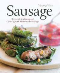 Sausage : Recipes for Making and Cooking with Homemade Sausage [A Cookbook]
