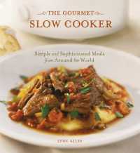 The Gourmet Slow Cooker : Simple and Sophisticated Meals from around the World [A Cookbook] (The Gourmet Slow Cooker)