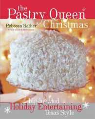 The Pastry Queen Christmas : Big-hearted Holiday Entertaining, Texas Style