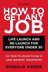 How to Get Any Job, Second Edition : Career Launch and Re-Launch for Everyone under 30 (or How to Avoid Living in Your Parents' Basement)