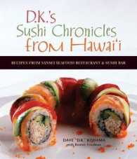 D.K.'s Sushi Chronicles from Hawai'i : Recipes from Sansei Seafood Restaurant & Sushi Bar