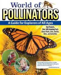 World of Pollinators: a Guide for Explorers of All Ages : Fun Projects, over 600 Amazing Facts about Plants, Bees, Beetles, Birds, and Butterflies