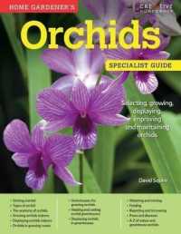 Home Gardener's Orchids : Selecting, growing, displaying, improving and maintaining orchids (Specialist Guide)