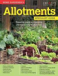 Home Gardener's Allotments : Preparing, planting, improving and maintaining an allotment (Specialist Guide)