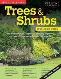 Home Gardener's Trees & Shrubs : Selecting, planting, improving and maintaining trees and shrubs in the garden (Specialist Guide)