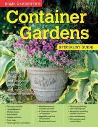 Home Gardener's Container Gardens : Planting in containers and designing, improving and maintaining container gardens (Specialist Guide)