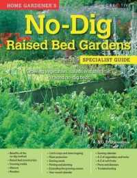 Home Gardener's No-Dig Raised Bed Gardens : Growing vegetables, salads and soft fruit in raised no-dig beds (Specialist Guide)