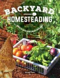 Backyard Homesteading, 2nd Revised Edition : A Back-To-Basics Guide for Self Sufficiency （2ND）