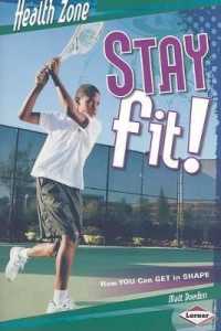 Stay Fit! : How You Can Get in Shape (Health Zone)