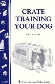 Crate Training Your Dog (Storey Country Wisdom Bulletin, A-267) （BKLT）