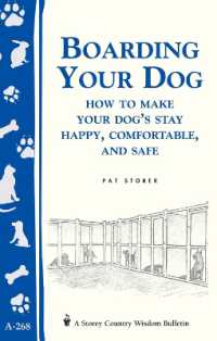 Boarding Your Dog : How to Make Your Dog's Stay Happy, Comfortable, and Safe (Storey Country Wisdom Bulletin, A-268)
