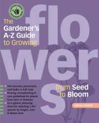 The Gardener's A-Z Guide to Growing Flowers from Seed to Bloom : 576 annuals, perennials, and bulbs in full color