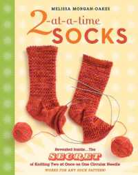 2-at-a-Time Socks : Revealed Inside. . . the Secret of Knitting Two at Once on One Circular Needle; Works for any Sock Pattern! （Spiral）