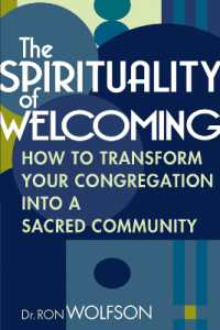 The Spirituality of Welcoming : How to Transform Your Congregation into a Sacred Community (The Spirituality of Welcoming)