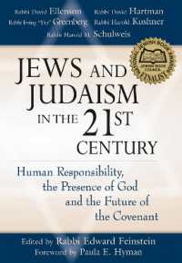 Jews and Judaism in the 21st Century : Human Responsibility, the Presence of God, and the Future of the Covenant