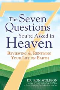 The Seven Questions You'Re Asked in Heaven : Reviewing & Renewing Your Life on Earth (The Seven Questions You're Asked in Heaven)