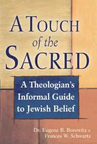 A Touch of the Sacred : A Theologian's Informal Guide to Jewish Belief (A Touch of the Sacred)