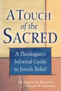 A Touch of the Sacred : A Theologian's Informal Guide to Jewish Belief (A Touch of the Sacred)