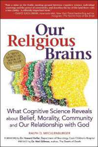 Our Religious Brains : What Cognitive Science Reveals about Belief, Morality, Community and Our Relationship with God