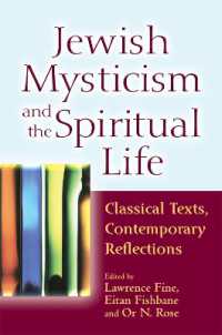 Jewish Mysticism and the Spiritual Life : Classical Texts, Contemporary Reflections