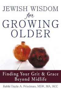 Jewish Wisdom for Growing Older : Finding Your Grit and Grace Beyond Midlife （2ND）
