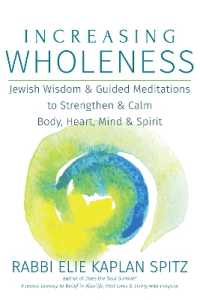 Increasing Wholeness : Jewish Wisdom & Guided Meditations to Strengthen & Calm Body, Heart, Mind & Spirit