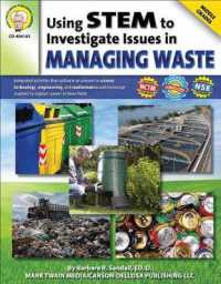 Using Stem to Investigate Issues in Managing Waste, Grades 5 - 8 (Using Stem to Investigate Issues in . . .)