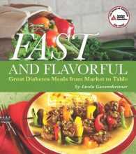 Fast and Flavorful : Great Diabetes Meals from Market to Table