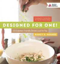 Designed for One : 120 Diabetes-Friendly Dishes Just for You （1ST）
