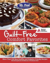 Mr. Food Test Kitchen's Guilt-Free Comfort Favorites : More than 130 New Healthy and Diabetes-friendly Recipes