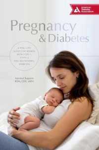 Pregnancy & Diabetes : A Complete Guide for Women with Type 1, Type 2, and Gestational Diabetes （1ST）
