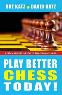 Play Better Chess Today! : A Quick Guide to Improving Your Chess!