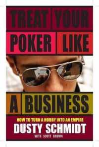 Treat Your Poker Like a Business : How to Turn a Hobby into an Empire