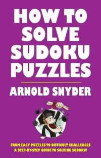 How to Solve Sudoku Puzzles : A Player's Guide to Solving Easy and Difficult Puzzles