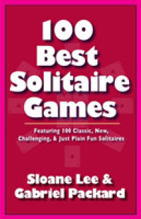 100 Best Solitaire Games : Featuring 100 Classic, New, Challenging, & Just Plain Fun Solitaires