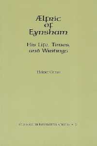 AElfric of Eynsham : His Life, Times and Writings (Old English Newsletter Subsidia)