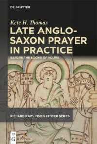 Late Anglo-Saxon Prayer in Practice : Before the Books of Hours (Publications of the Richard Rawlinson Center)