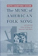 The Music of American Folk Song : And Selected Other Writings on American Folk Music (Eastman Studies in Music)