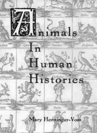 Animals in Human Histories : The Mirror of Nature and Culture (Studies in Comparative History)